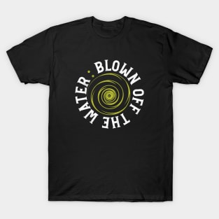 Blown Off the Water T-Shirt